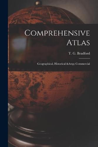 Cover image for Comprehensive Atlas: Geographical, Historical & Commercial