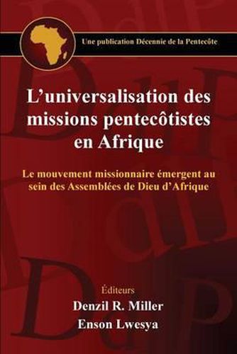 Cover image for L'universalisation des missions pentecotistes en Afrique: Le mouvement missionnaire emergent au sein des Assemblees de Dieu d'Afrique