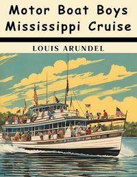 Cover image for Motor Boat Boys Mississippi Cruise