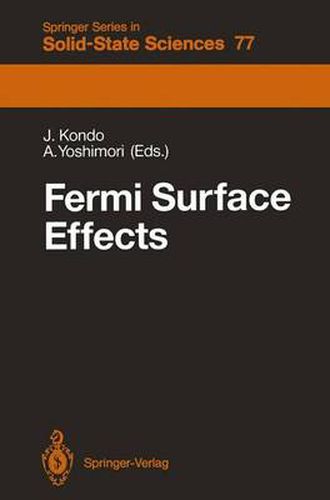 Cover image for Fermi Surface Effects: Proceedings of the Tsukuba Institute Tsukuba Science City, Japan, August 27-29, 1987