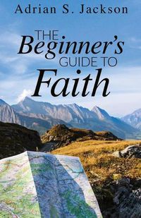 Cover image for The Beginner's Guide to Faith