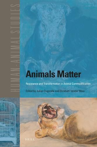 Cover image for Animals Matter: Resistance and Transformation in Animal Commodification