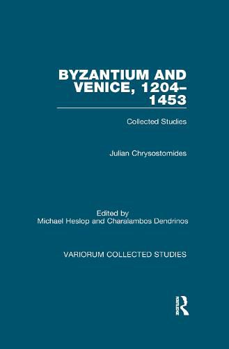 Cover image for Byzantium and Venice, 1204-1453: Collected Studies