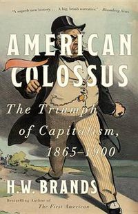 Cover image for American Colossus: The Triumph of Capitalism, 1865-1900