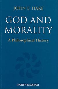 Cover image for God and Morality: A Philosophical History