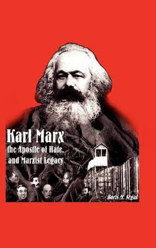 Cover image for Karl Marx, the Apostle of Hate, and Marxist Legacy