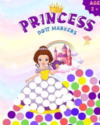 Cover image for Dot markers activity book princess