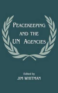 Cover image for Peacekeeping and the UN Agencies