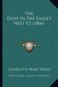 Cover image for The Dove in the Eagle's Nest V2 (1866)