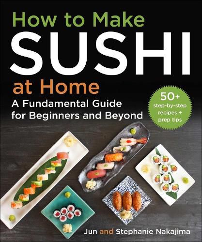 Cover image for How to Make Sushi at Home: A Fundamental Guide for Beginners and Beyond