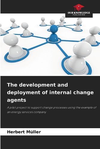 Cover image for The development and deployment of internal change agents