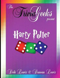 Cover image for The Trivia Geeks Present: Harry Potter