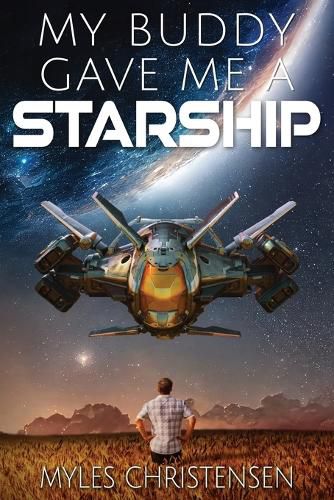 Cover image for My Buddy Gave Me a Starship