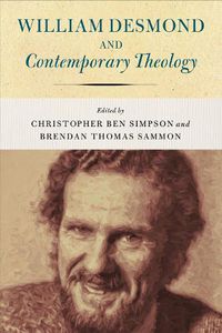 Cover image for William Desmond and Contemporary Theology