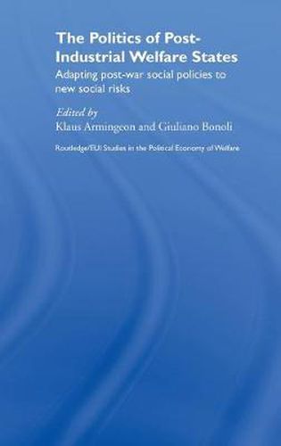 Cover image for The Politics of Post-Industrial Welfare States: Adapting Post-War Social Policies to New Social Risks