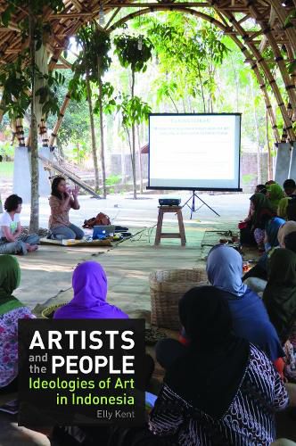 Cover image for Artists and the People: Ideologies of Art in Indonesia