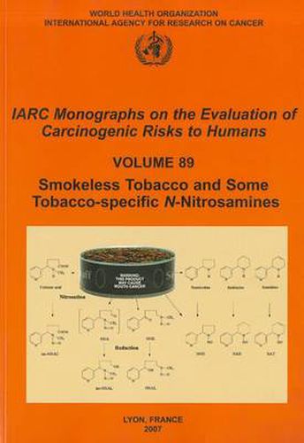 Cover image for Smokeless Tobacco and Some Tobacco-specific N-Nitrosamines: IARC Monographs on the Evaluation of Carcinogenic Risks to Human