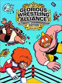 Cover image for Glorious Wrestling Alliance: Ultimate Championship Edition