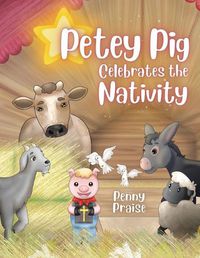 Cover image for Petey Pig Celebrates the Nativity