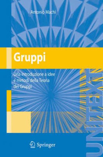 Cover image for Gruppi: Una Introduzione a Idee E Metodi Della Teoria Dei Gruppi