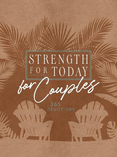 Strength for Today for Couples: 365 Devotions