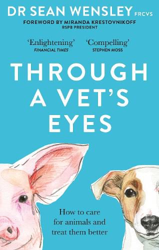 Cover image for Through A Vet's Eyes: How we can all choose a better life for animals