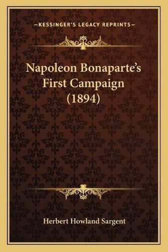 Cover image for Napoleon Bonaparte's First Campaign (1894)