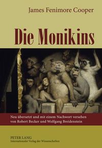 Cover image for Die Monikins: Neu Uebersetzt Und Mit Einem Nachwort Versehen Von Robert Becker Und Wolfgang Breidenstein