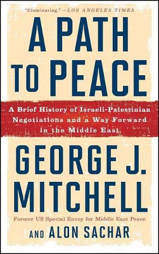 A Path to Peace: A Brief History of Israeli-Palestinian Negotiations and a Way Forward in the Middle East