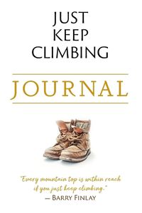 Cover image for Just Keep Climbing Journal