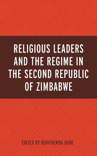 Cover image for Religious Leaders and the Regime in the Second Republic of Zimbabwe