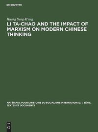Cover image for Li Ta-Chao and the Impact of Marxism on Modern Chinese Thinking