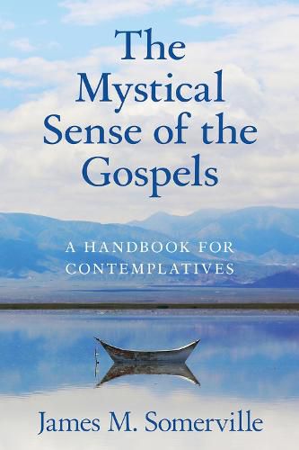 Cover image for Mystical Sense of the Gospels: A Handbook for Contemplatives