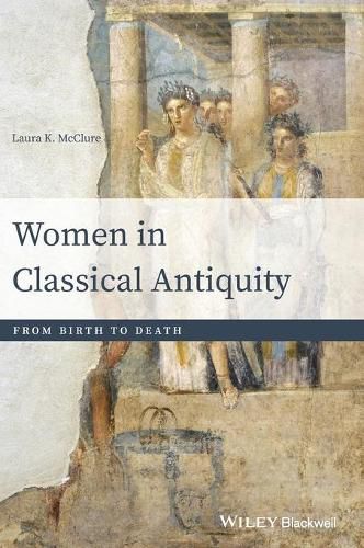 Women in Classical Antiquity: From Birth to Death