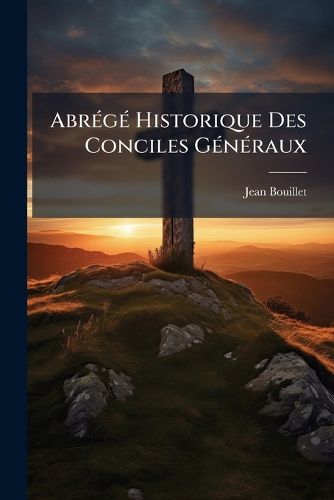Cover image for Abr G Historique Des Conciles G N Raux