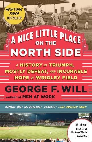 Cover image for A Nice Little Place on the North Side: A History of Triumph, Mostly Defeat, and Incurable Hope at Wrigley Field