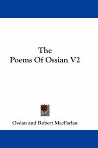 Cover image for The Poems of Ossian V2