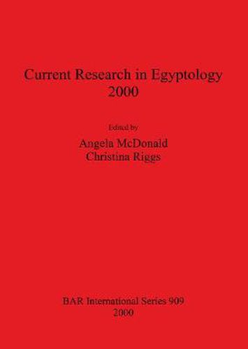 Current Research in Egyptology 2000