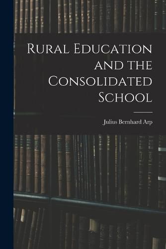 Cover image for Rural Education and the Consolidated School