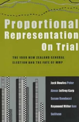 Proportional Representation on Trial: The 1999 New Zealand General Election and the Fate of MMP