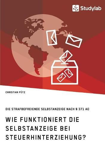 Cover image for Wie funktioniert die Selbstanzeige bei Steuerhinterziehung? Die strafbefreiende Selbstanzeige nach  371 AO