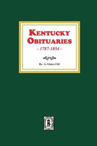 Cover image for Kentucky Obituaries, 1787-1854