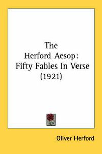 Cover image for The Herford Aesop: Fifty Fables in Verse (1921)