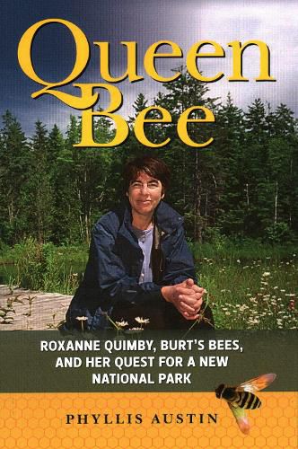 Cover image for Queen Bee: Roxanne Quimby, Burt's Bees, and Her Quest for a New National Park