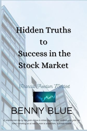 Hidden Truths to Success in the Stock Market