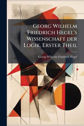 Cover image for Georg Wilhelm Friedrich Hegel's Werke, Vollst Ndige Ausgabe...