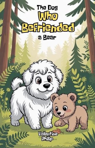 Cover image for The Dog Who Befriended a Bear