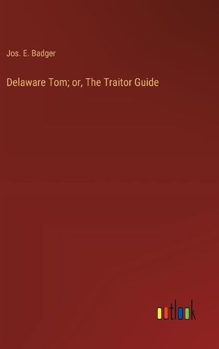 Cover image for Delaware Tom; or, The Traitor Guide