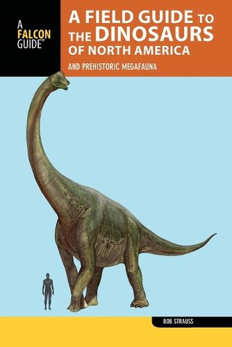 Cover image for A Field Guide to the Dinosaurs of North America: and Prehistoric Megafauna