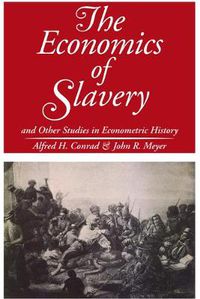 Cover image for The Economics of Slavery: And Other Studies in Econometric History